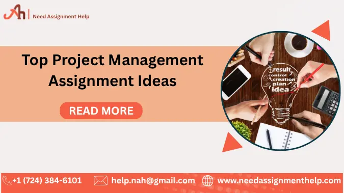 Suggestions &amp; Guides for Top-notch Project Management Assignment Topics